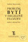 Problém bytí v Hegelově filozofii - Ladislav Benyovszky