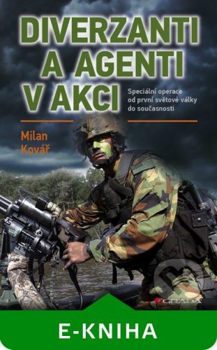 Kovář Milan Diverzanti a agenti v akci