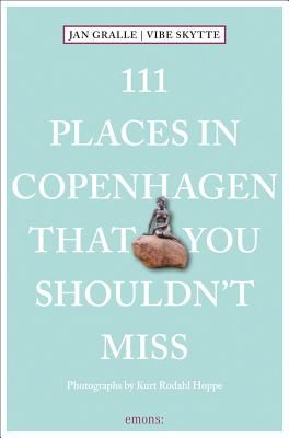 111 Places in Copenhagen That You Shouldn't Miss (Gralle Jan)(Paperback / softback)