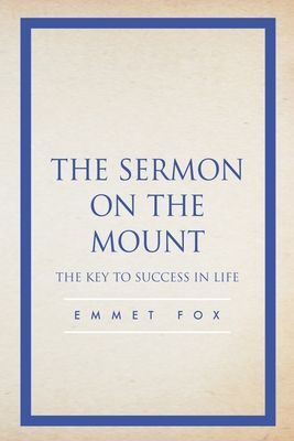 The Sermon on the Mount: The Key to Success in Life (Fox Emmet)(Paperback)