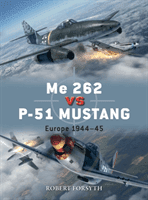 Me 262 vs P-51 Mustang - Europe 1944-45 (Forsyth Robert)(Paperback / softback)