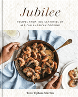 Jubilee - Recipes from Two Centuries of African American Cooking: A Cookbook (Martin Toni)(Pevná vazba)