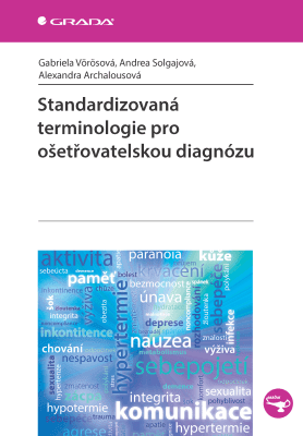Standardizovaná terminologie pro ošetřovatelskou diagnózu - Alexandra Archalousová, Gabriela Vörösová, Andrea Solgajová - e-kniha