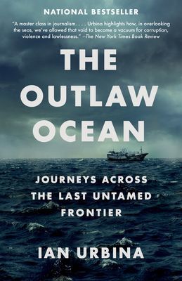 Outlaw Ocean - Journeys Across the Last Untamed Frontier (Urbina Ian)(Paperback)