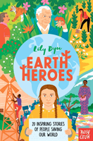 Earth Heroes - Twenty Inspiring Stories of People Saving Our World (Dyu Lily)(Pevná vazba)