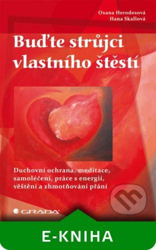 Buďte strůjci vlastního štěstí - Oxana Herodesová, Hana Skallová