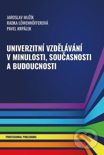 Univerzitní vzdělávání v minulosti, současnosti a budoucnosti