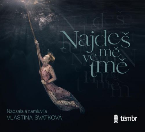 Najdeš mě ve tmě - Vlastina Kounická Svátková - audiokniha