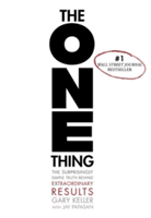 The One Thing: The Surprisingly Simple Truth Behind Extraordinary Results (Keller Gary)(Pevná vazba)