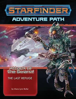 Starfinder Adventure Path: The Last Refuge (Attack of the Swarm 2 of 6) (Butler Mara Lynn)(Paperback / softback)