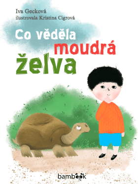Co věděla moudrá želva - Iva Gecková, Kristina Cigrová - e-kniha