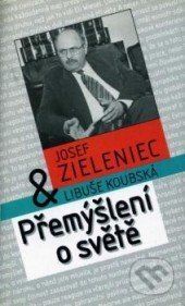 Přemýšlení o světě - Koubská Libuše;Zieleniec Josef