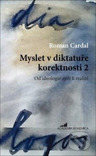 Myslet v diktatuře korektnosti 2 - Cardal Roman, Brožovaná