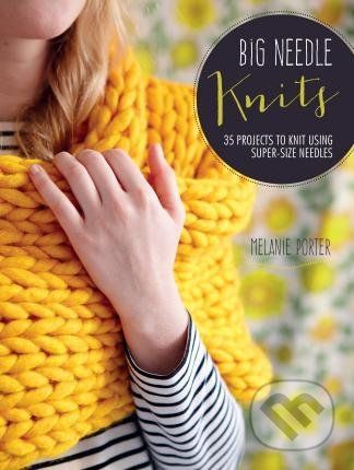 Big Needle Knits - Melanie Porter