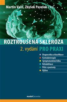 Roztroušená skleróza pro praxi - Vališ Martin;Pavelek Zbyšek, Brožovaná