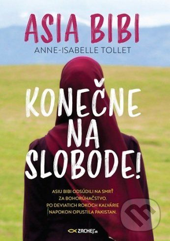Asia Bibi: Konečne na slobode! - Anne-Isabelle Tollet