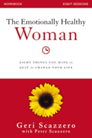 The Emotionally Healthy Woman Workbook: Eight Things You Have to Quit to Change Your Life (Scazzero Geri)(Paperback)