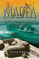 Malta: The Last Great Siege 1940-194. (Wragg David)(Paperback / softback)