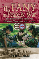 FANY in War & Peace - The Story of the First Aid Nursing Yeomanry (Popham Hugh)(Paperback / softback)
