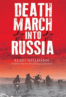 Death March into Russia - The Memoir of Lothar Herrmann (Willmann Klaus)(Pevná vazba)