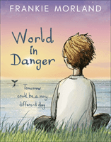 World In Danger - Tomorrow could be a very different day (Morland Frankie)(Paperback / softback)