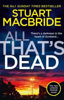 All That's Dead - The New Logan Mcrae Crime Thriller from the No.1 Bestselling Author (MacBride Stuart)(Paperback / softback)