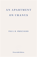 Apartment in Uranus (Preciado Paul B.)(Paperback / softback)