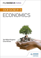 My Revision Notes: OCR GCSE (9-1) Economics (Miles-Kingston Jan)(Paperback / softback)