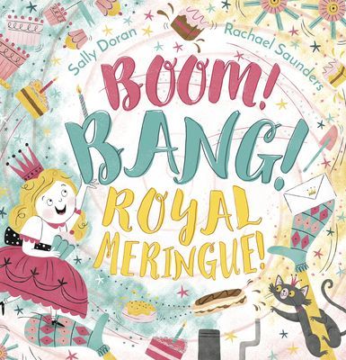 Boom! Bang! Royal Meringue! (Doran Sally)(Paperback / softback)