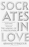 Socrates in Love - The Making of a Philosopher (D'Angour Armand)(Paperback / softback)