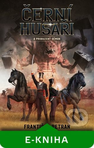 Černí husaři a probuzený démon - František Petran