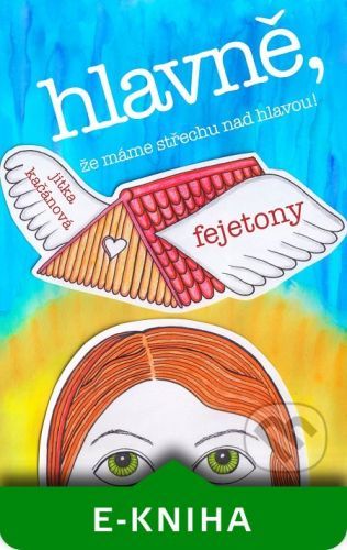 Hlavně, že máme střechu nad hlavou! - Jitka Kačánová