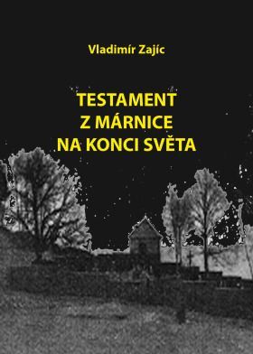 Testament z márnice na konci světa - Zajíc Vladimír - e-kniha