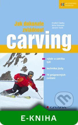 Kryštof Částka, Ilona Kolovská, Jaromír Votík Jak dokonale zvládnout carving