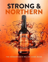 Strong and Northern - The Henderson's Relish Cook Book (Fisher Katie)(Pevná vazba)