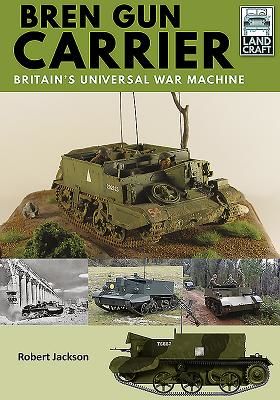 Bren Gun Carrier - Britain's Universal War Machine (Jackson Robert)(Paperback / softback)