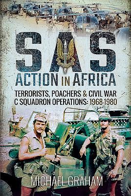 SAS Action in Africa - Terrorists, Poachers and Civil War C Squadron Operations: 1968-1980 (Graham Michael)(Pevná vazba)