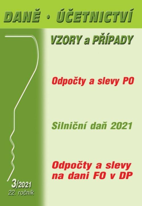 Daně, účetnictví, vzory a případy 3/2021 - Martin Děrgel, Ivan Macháček