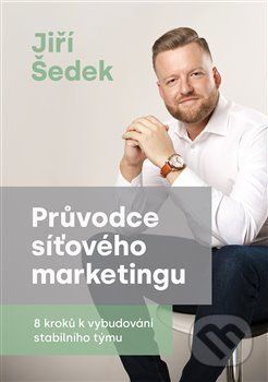 Průvodce síťového marketingu - Šedek Jiří, Brožovaná