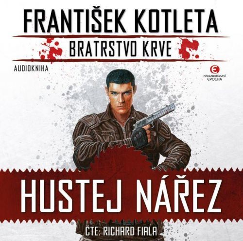 Hustej nářez - Bratrstvo krve 1 - František Kotleta - audiokniha