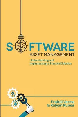 Software Asset Management: Understanding and Implementing an Optimal Solution (Verma MR Prafull)(Paperback)