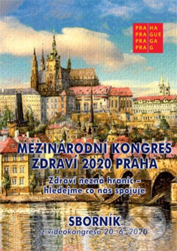 Sborník - Mezinárodní kongres zdraví 2020 Praha - Dimenze 2+2