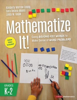 Mathematize It! [Grades K-2] - Going Beyond Key Words to Make Sense of Word Problems, Grades K-2 (Morrow-Leong Kimberly)(Paperback / softback)