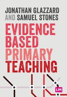 Evidence Based Primary Teaching (Glazzard Jonathan)(Paperback / softback)