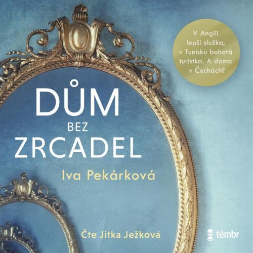 CD Dům bez zrcadel - audioknihovna - Pekárková Iva