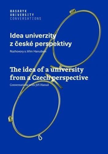 Idea univerzity z české perspektivy - Rozhovory s Jiřím Hanušem / The idea of a university - Hanuš Jiří, Vázaná
