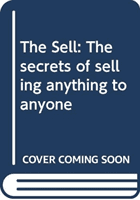 Sell : The Secrets of Selling Anything to Anyone - Eklund Fredrik, Brožovaná