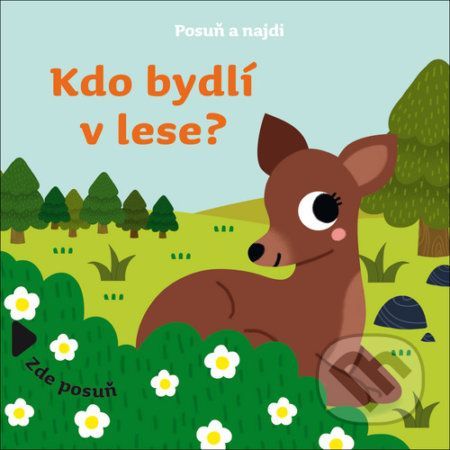 Posuň a najdi: Kdo bydlí v lese? - kolektiv autorů, Vázaná