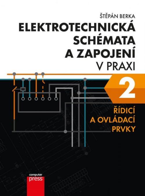 Elektrotechnická schémata a zapojení v praxi 2 - Štěpán Berka, Brožovaná