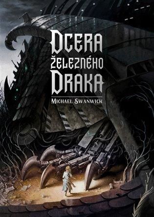 Dcera železného draka - Swanwick Michael, Vázaná